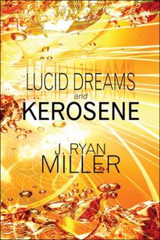 Paperback Lucid Dreams and Kerosene Book