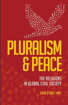 Paperback Pluralism & Peace: The Religions in Global Civil Society Book