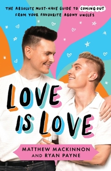 Paperback Love Is Love: The absolute must-have guide to coming out from your favourite agony uncles Book