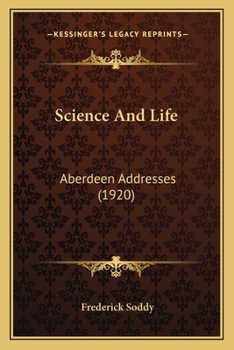 Paperback Science And Life: Aberdeen Addresses (1920) Book