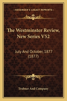 Paperback The Westminster Review, New Series V52: July And October, 1877 (1877) Book
