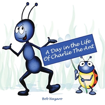 Paperback A Day in the Life of Charlie the Ant Book