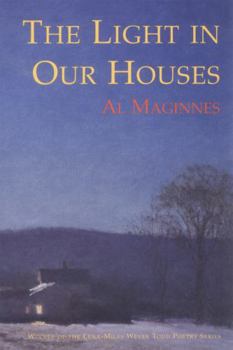 The Light in Our Houses (Lena-Miles Wever Todd Poetry) - Book  of the Lena-Miles Wever Todd Poetry Prize Series