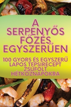 Paperback A serpeny&#337;s f&#337;zés egyszer&#369;en [Hungarian] Book