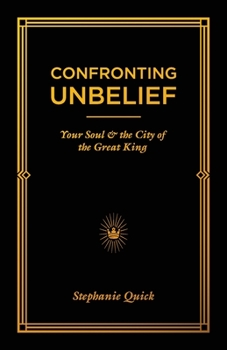 Paperback Confronting Unbelief: Your Soul and the City of the Great King Book