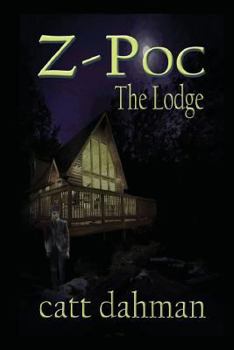 Z Poc: The Lodge - Book #2 of the Z Poc