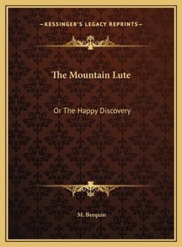 The Mountain Lute: Or The Happy Discovery