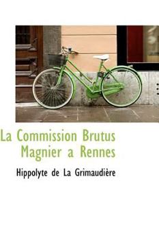 Hardcover La Commission Brutus Magnier a Rennes Book