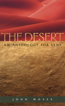 Paperback The Desert An Anthology for Lent Book