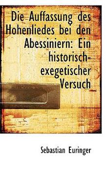 Paperback Die Auffassung des Hohenliedes bei den Abessiniern: Ein historisch-exegetischer Versuch Book