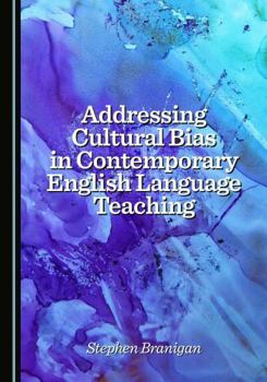 Addressing Cultural Bias in Contemporary English Language Teaching