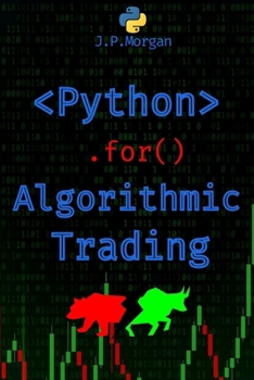 Paperback Python for Algorithmic Trading: Mastering Strategies for Consistent Profits Book
