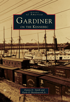 Gardiner on the Kennebec - Book  of the Images of America: Maine