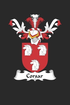 Paperback Corsar: Corsar Coat of Arms and Family Crest Notebook Journal (6 x 9 - 100 pages) Book