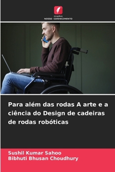 Paperback Para além das rodas A arte e a ciência do Design de cadeiras de rodas robóticas [Portuguese] Book