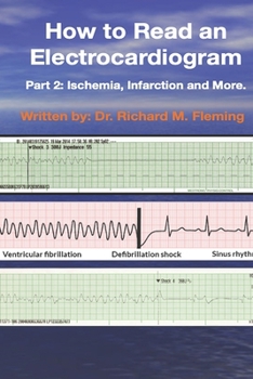 Paperback How to Read an Electrocardiogram: Part 2: Ischemia, Infarction and More. Book