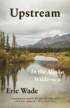 Paperback Upstream: In the Alaska Wilderness Book