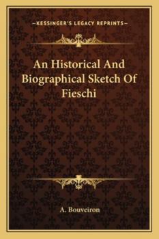 Paperback An Historical And Biographical Sketch Of Fieschi Book