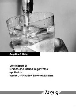 Paperback Verification of Branch and Bound Algorithms Applied to Water Distribution Network Design Book