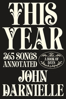 Hardcover This Year: 365 Songs Annotated: A Book of Days Book