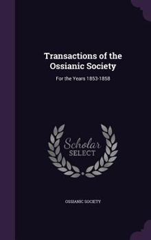 Hardcover Transactions of the Ossianic Society: For the Years 1853-1858 Book