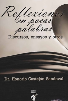 Paperback Reflexiones en pocas palabras: Discursos, ensayos y otros [Spanish] Book