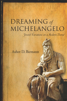 Hardcover Dreaming of Michelangelo: Jewish Variations on a Modern Theme Book