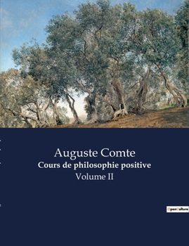 Paperback Cours de philosophie positive: Une exploration des fondements et des défis de la philosophie positive selon Auguste Comte [French] Book