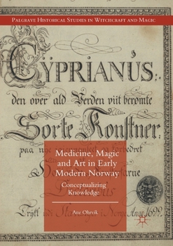 Paperback Medicine, Magic and Art in Early Modern Norway: Conceptualizing Knowledge Book