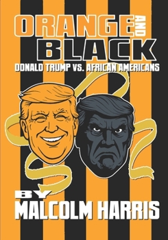 Paperback Orange and Black: Donald Trump Vs. African Americans Book