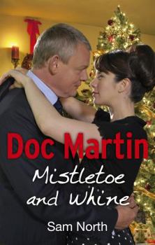 Paperback Doc Martin: Mistletoe and Whine Book