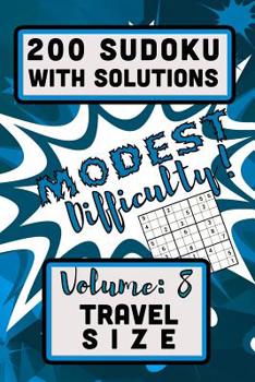 Paperback 200 Sudoku with Solutions - Modest Difficulty!: Volume 8, Travel Size Book