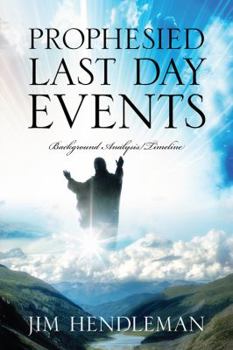 Paperback Prophesied Last Day Events: Background Analysis/Timeline Book
