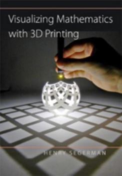 Hardcover Visualizing Mathematics with 3D Printing Book