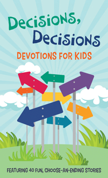 Paperback Decisions, Decisions Devotions for Kids: Featuring 40 Fun, Choose-An-Ending Stories Book