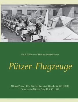Paperback Pützer-Flugzeuge: Alfons Pützer KG, Pützer Kunststofftechnik KG (PKT), Sportavia-Pützer GmbH & Co. KG [German] Book