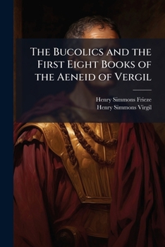 Paperback The Bucolics and the First Eight Books of the Aeneid of Vergil [Latin] Book
