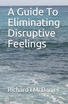 Paperback A Guide To Eliminating Disruptive Feelings Book