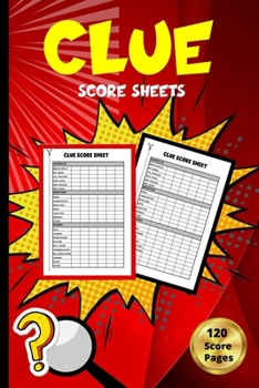Paperback Clue Score Sheets: 120 Clue Board Game Sheets Clue Replacement Paper For Scorekeeping Book