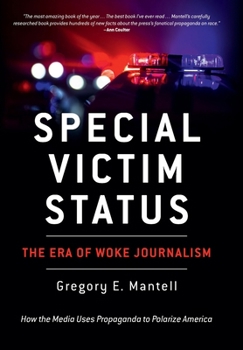 Hardcover Special Victim Status, The Era Of Woke Journalism Book