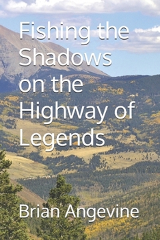 Paperback Fishing the Shadows on the Highway of Legends Book