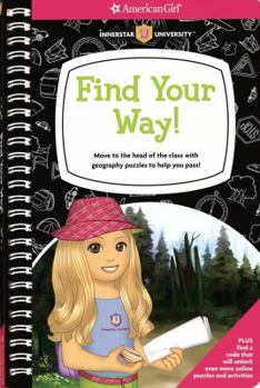 Spiral-bound Find Your Way!: Move to the Head of the Class with Geography Puzzles to Help You Pass! Book