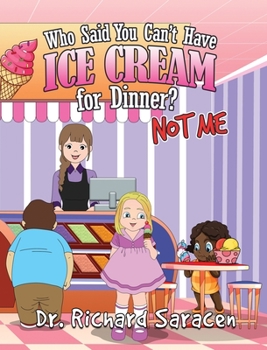 Hardcover Who Said You Can't Have Ice Cream for Dinner? Not me Book
