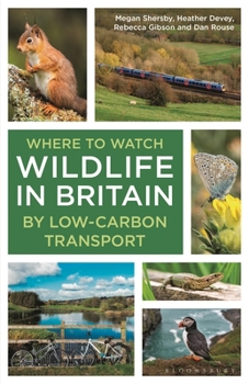 Paperback Where to Watch Wildlife in Britain: By Low-Carbon Transport Book