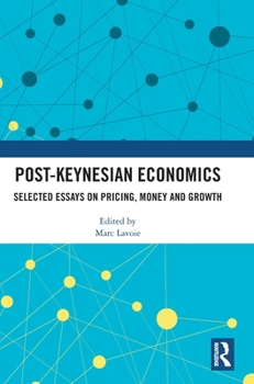 Hardcover Post-Keynesian Economics: Selected Essays on Pricing, Money and Growth Book