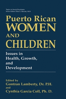 Hardcover Puerto Rican Women and Children: Issues in Health, Growth, and Development Book