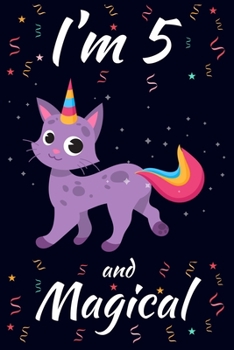 I'm 5 and Magical: Caticorn Birthday Gift for Girls Happy 5th Birthday 5 Years Old Gift