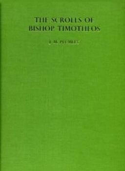 Hardcover The Scrolls of Bishop Timotheus: Two Documents from Medieval Nubia Book