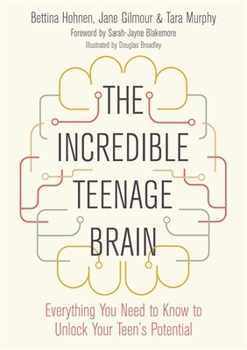 Paperback The Incredible Teenage Brain: Everything You Need to Know to Unlock Your Teen's Potential Book