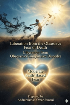 Freedom from the obsessive fear of death: Freedom from obsessive-compulsive disorder, while maintaining a moderate level of faith-based fear.